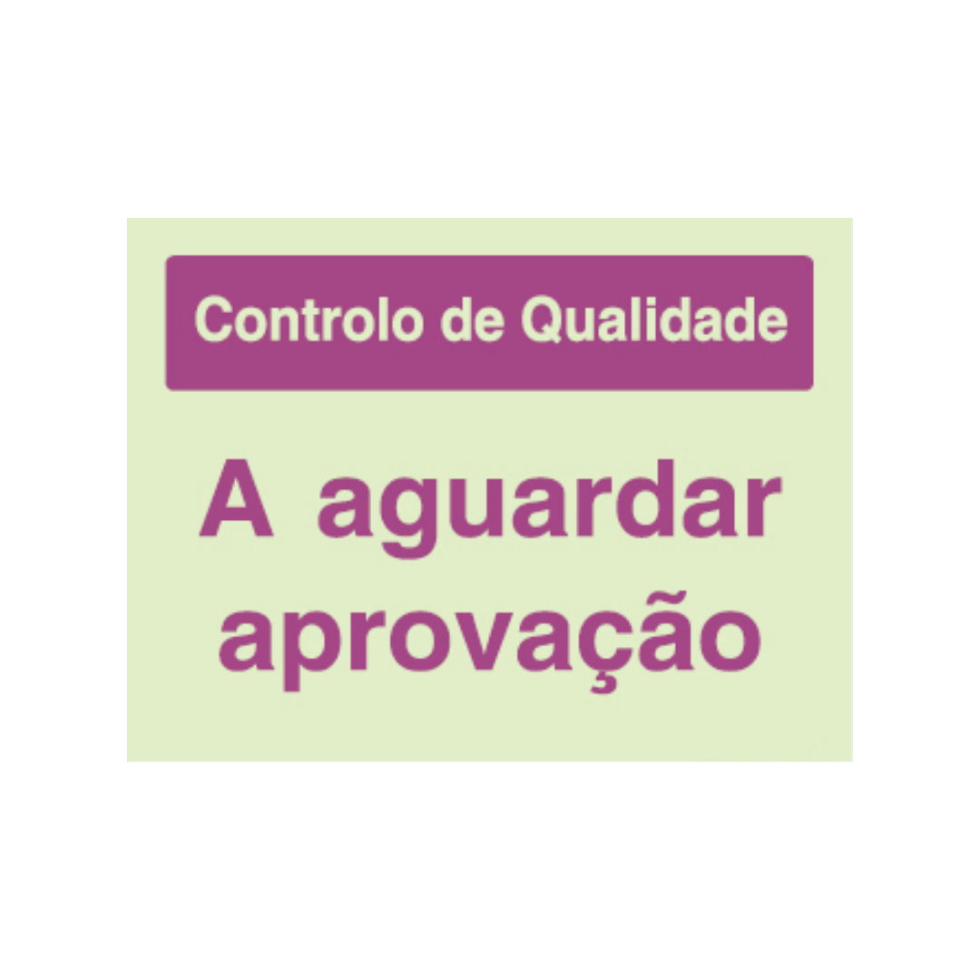 Sinalética Informação Contolo de Qualidade: A Aguardar Aprovação - CQ0019