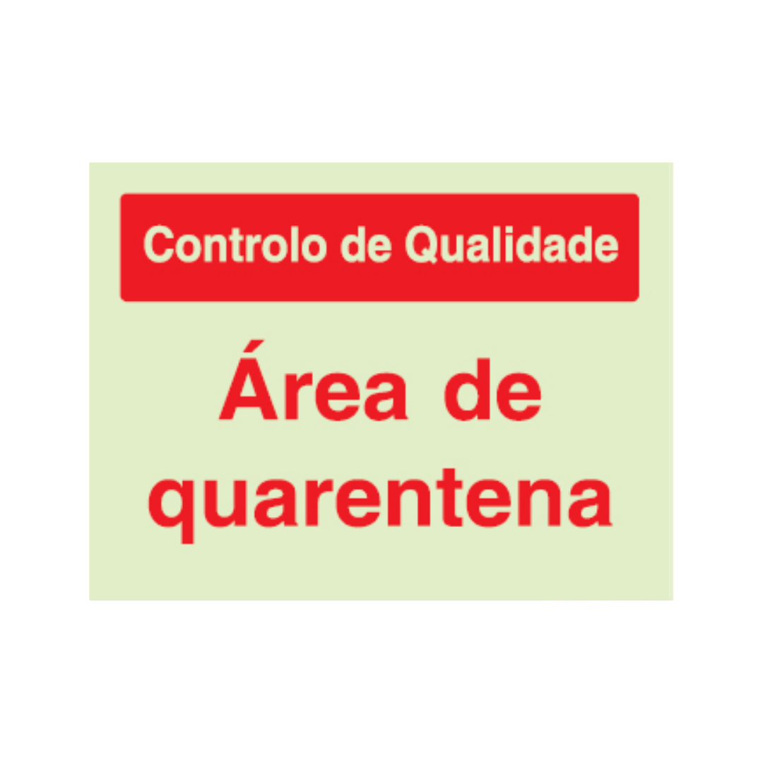 Sinalética Informação Contolo de Qualidade: Área de Quarentena - CQ0023