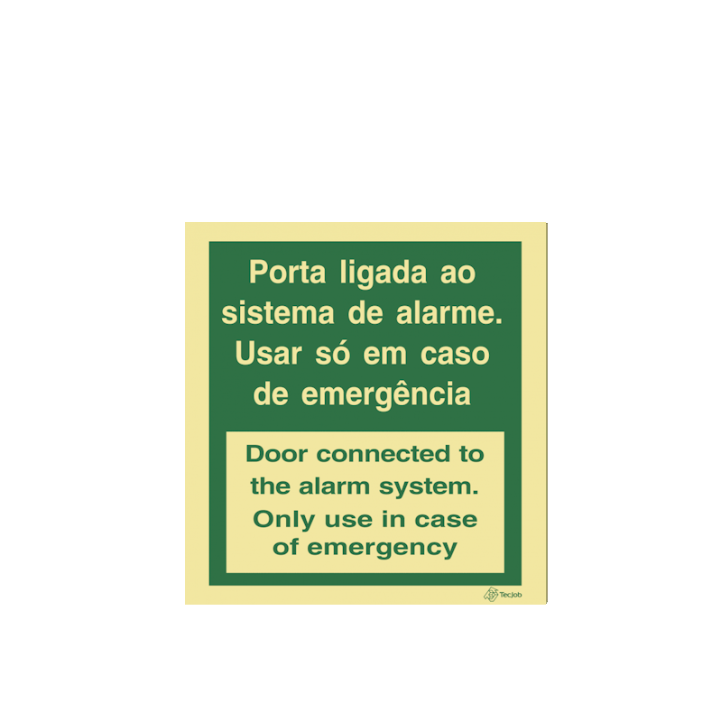 Sinalética Porta Ligada ao Sistema de Alarme. Usar Só em Caso de Emergência. Door Connected to the Alarm System. Only Use in Case of Emergency - E0525
