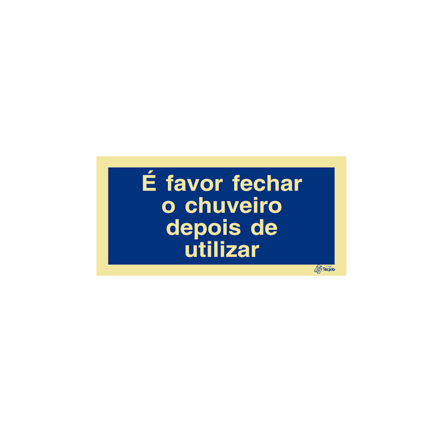 Sinal É favor fechar o chuveiro depois de utilizar - IN0660
