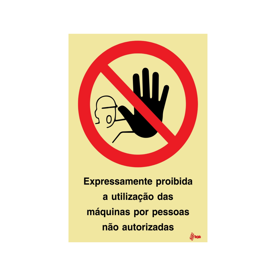 Sinalética Expressamente Proibida a Utilização das Máquinas por Pessoas Não Autorizadas – PR0085