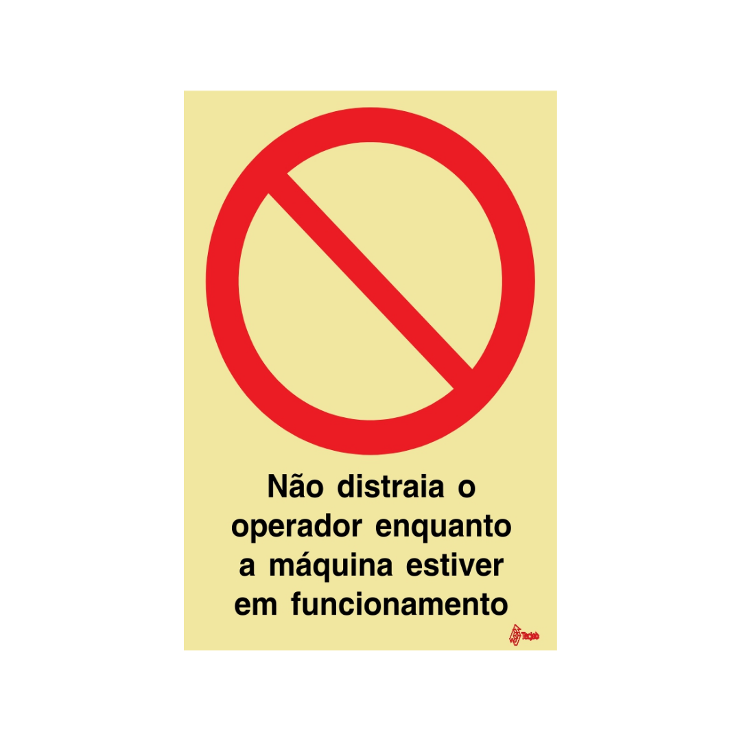 Sinalética Não Distraia o Operador Enquanto a Máquina Estiver em Funcionamento – PR0135