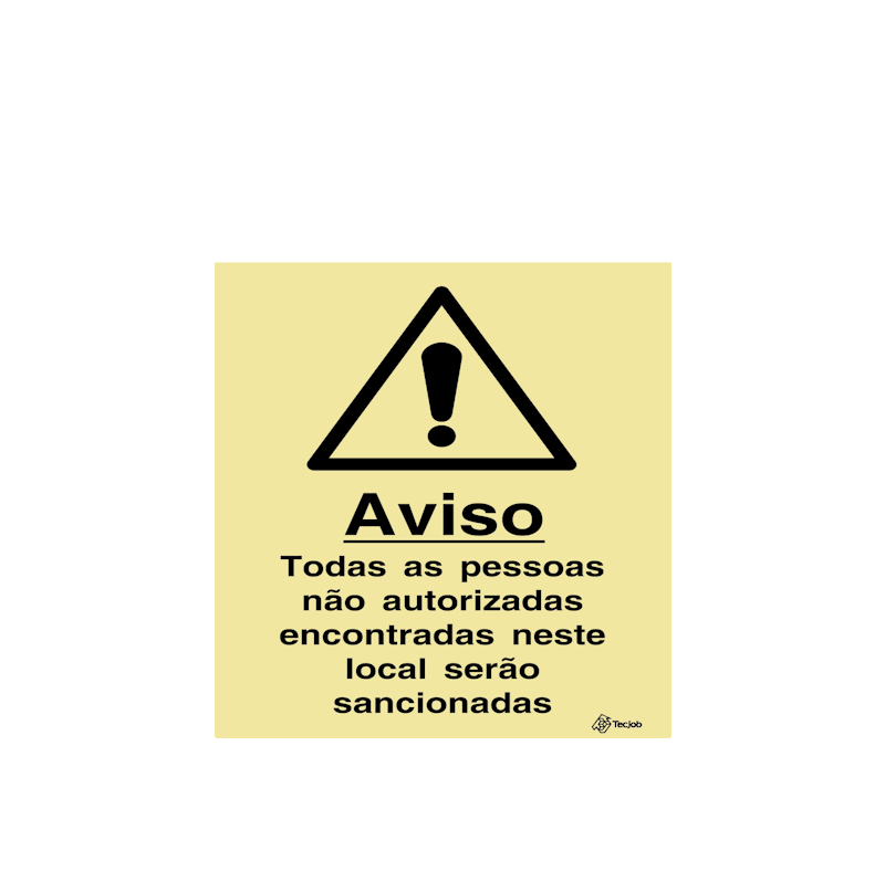 Sinalética Aviso Todas as Pessoas Não Autorizadas Encontradas Neste Local Serão Sancionadas – IS0349