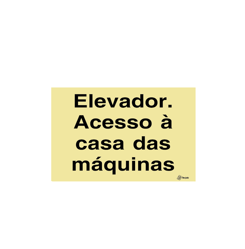 Sinalética Elevador. Acesso à Casa das Máquinas - IS0451