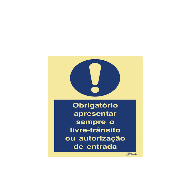 Sinalética Obrigatório Apresentar Sempre o Livre-Trânsito ou Autorização de Entrada