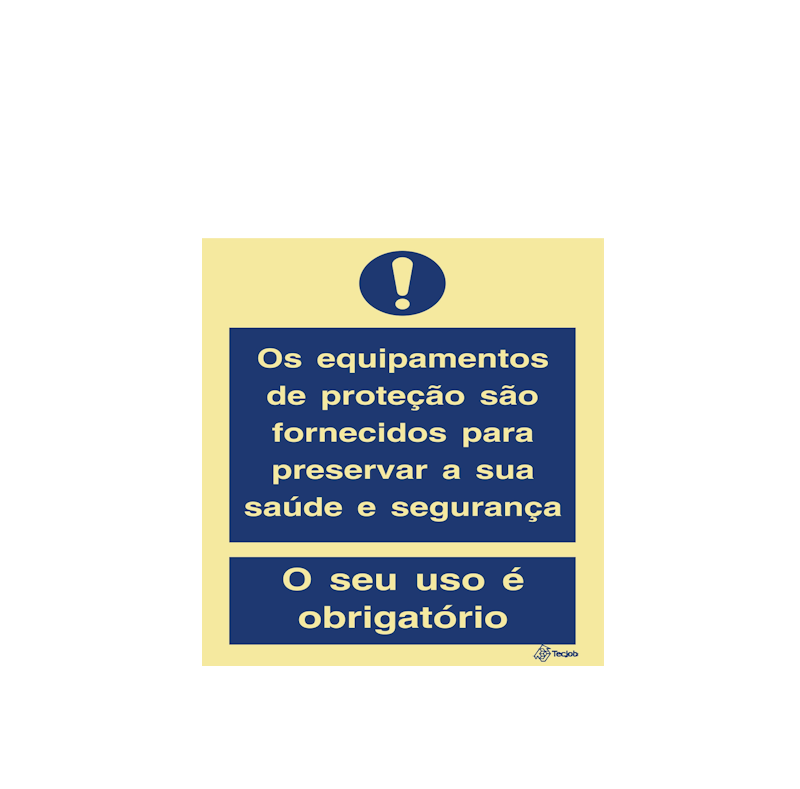 Sinalética Os Equipamentos de Proteção São Fornecidos para Preservar a Sua Segurança O Seu Uso é Obrigatório - OB0244